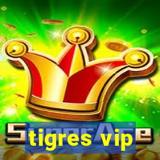 tigres vip